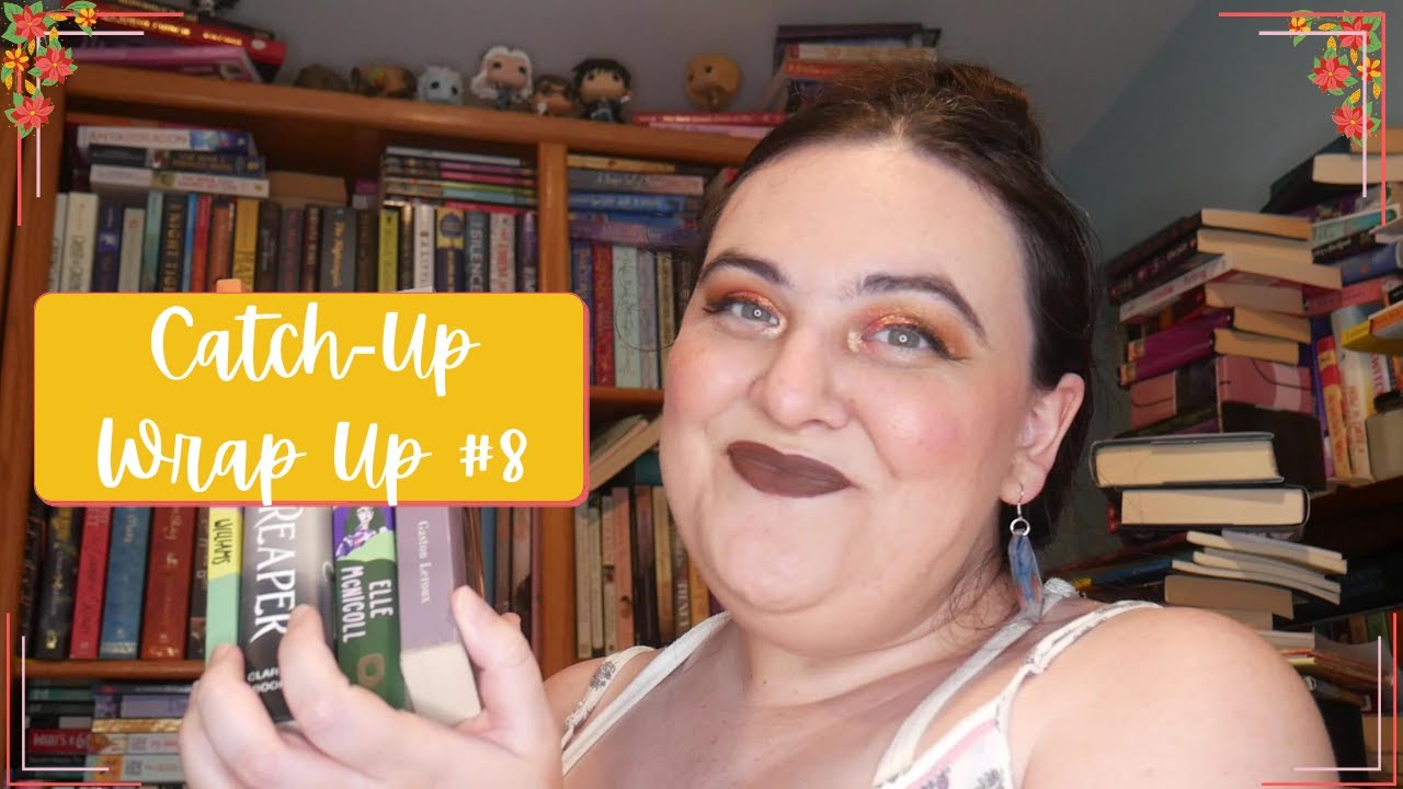 Catch--Up Wrap Up #8 [CC]