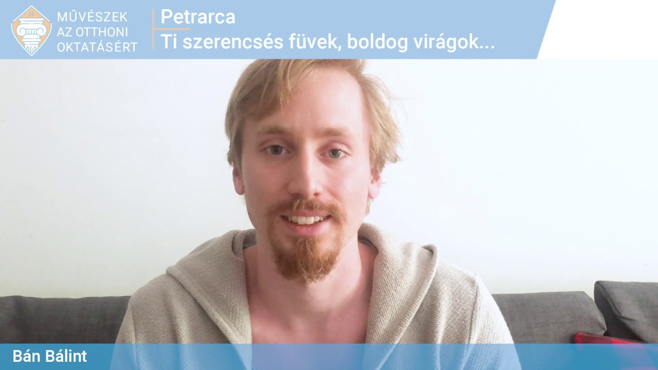Francesco Petrarca: Ti szerencsés füvek, boldog virágok