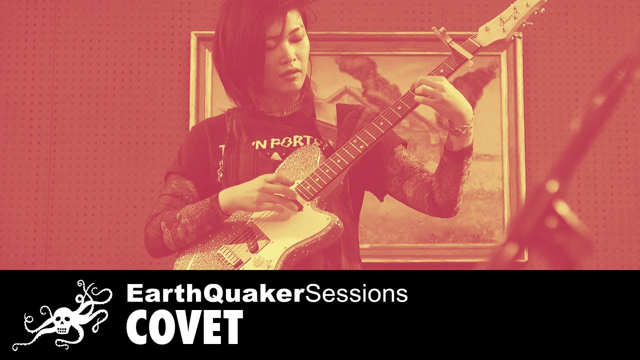 EarthQuaker Sessions Ep. 21 - Covet 