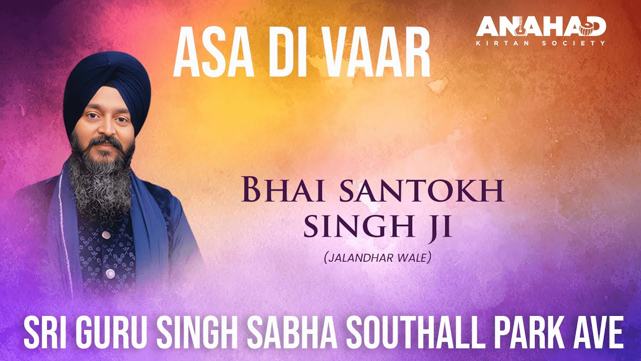 LIVE - Bhai Santokh Singh Ji Jalandhar Wale | Asa Di Vaar SGSS Southall