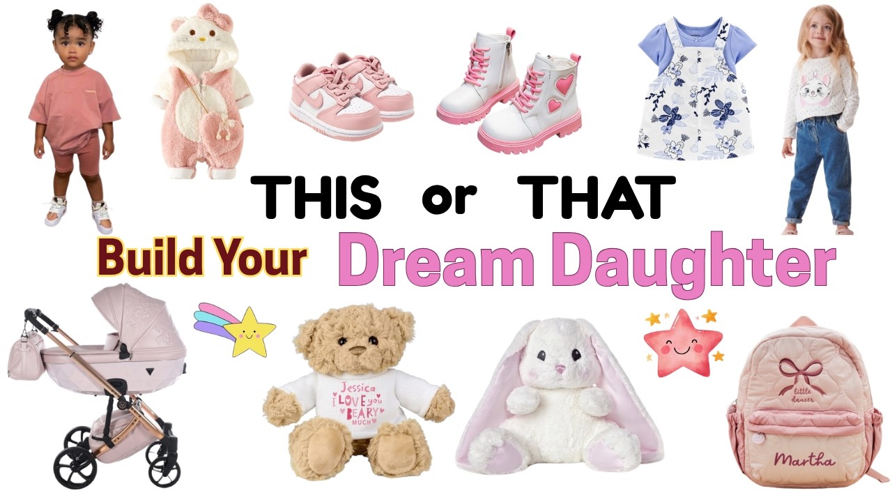 THIS or THAT Build Your Dream Daughter From Baby to Teen! 🍼👶👧