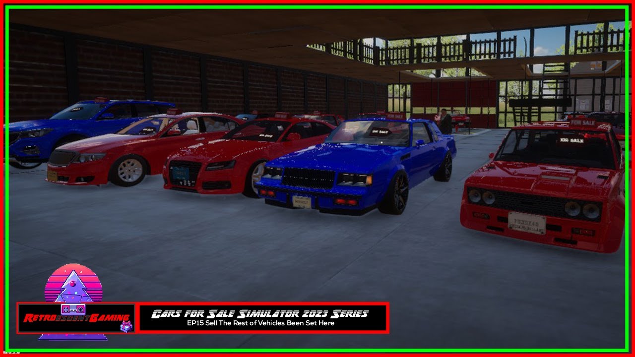 Cars for Sale Simulator 2023 Series EP15 Sell The Rest of Vehicles Been Set Here