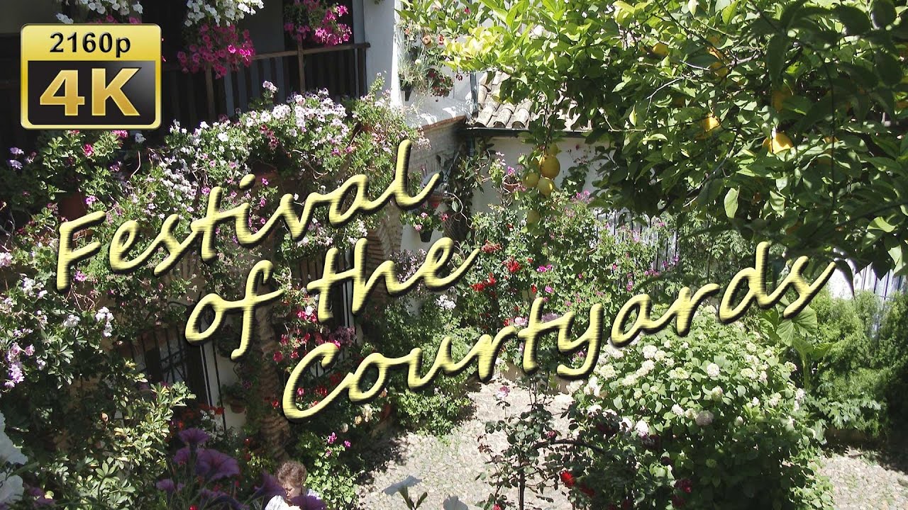 La Fiesta de los Patios de Cordoba - Spain 4K Travel Channel