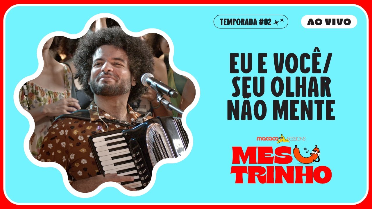 Mestrinho - Eu e Você, Seu Olhar Não Mente | Macaco Sessions (Ao Vivo)