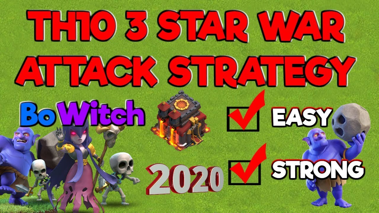 TH10 3 Star War Attack Strategy - BoWitch - Clash of Clans 2020