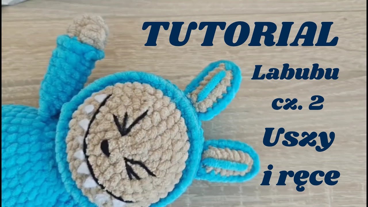 Maskotka LABUBU, szydełkowy tutorial krok po kroku cz. 2/4 (uszy i ręce)