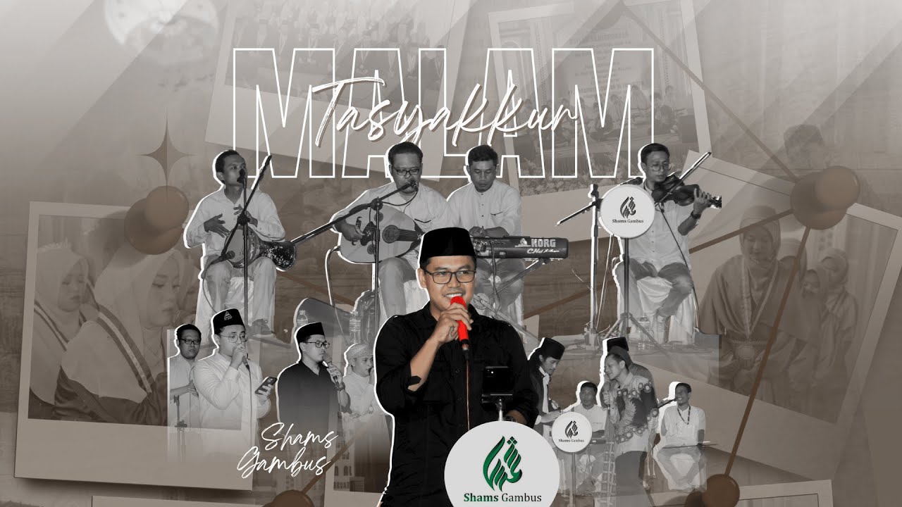 MALAM TASYAKKUR Dalam Rangka HAFLAH AKHIRISSANAH KE-VI bersama Shams Gambus