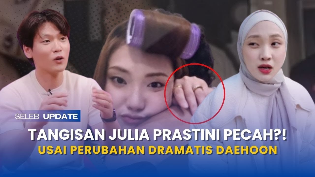 tangisan julia prastini pecah?! perubahan dramatis na daehoon usai skandal perselingkuhan terbongkar