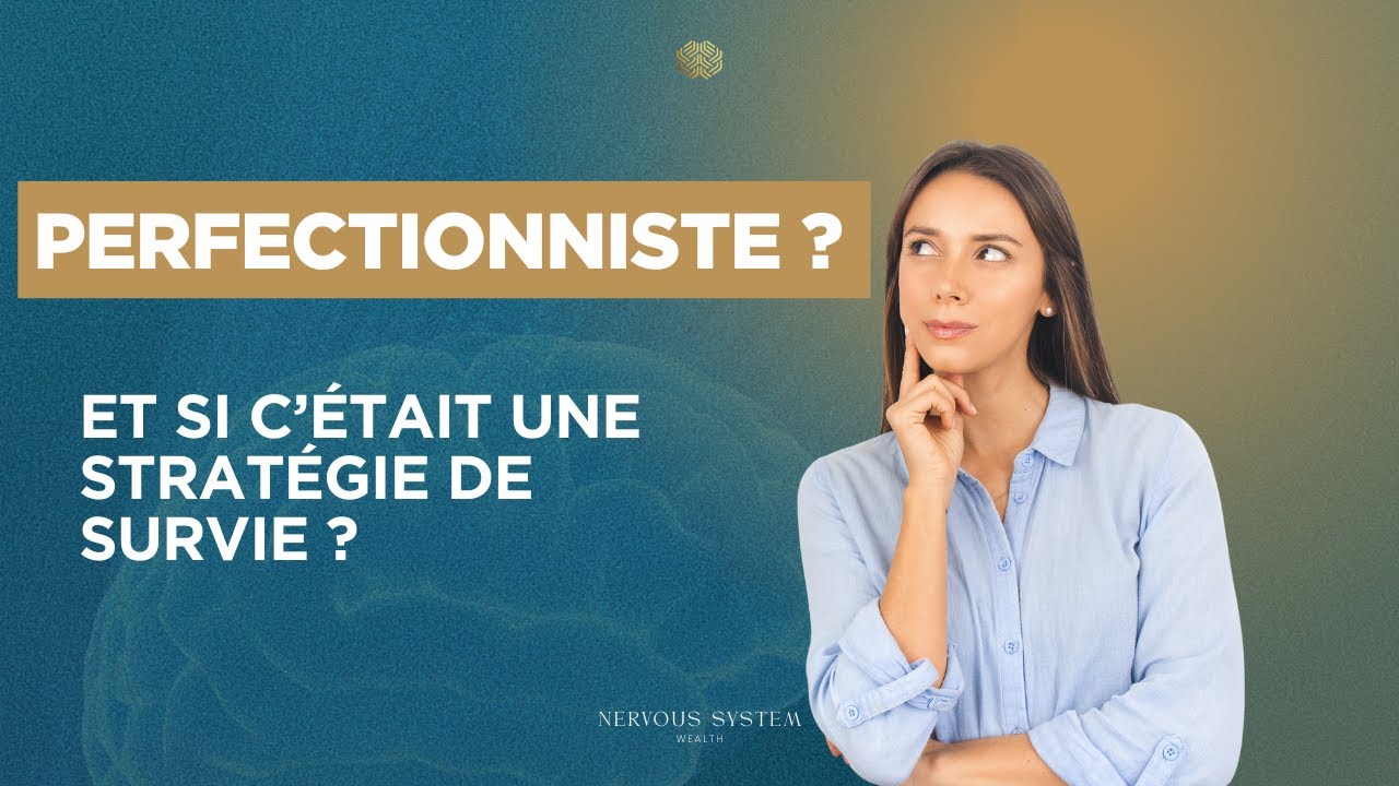 Perfectionnisme : ce que votre système nerveux fait pour survivre (et comment l'apaiser)