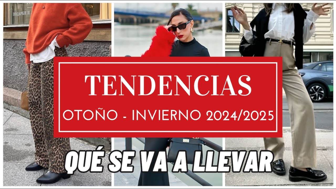 Tendencias de moda otoño invierno 2024 2025 - Qué se va a llevar