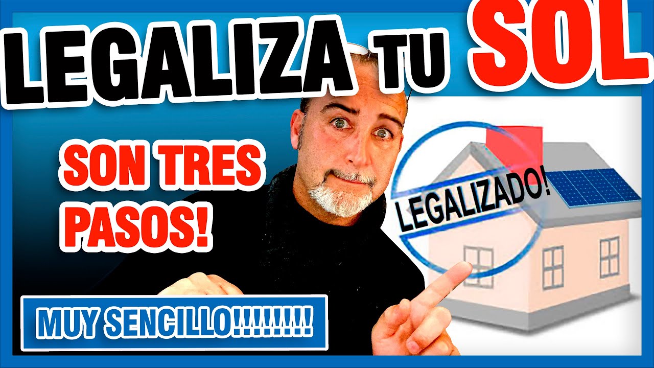 💥Legaliza tus PANELES SOLARES🌞 🌞 🌞⚡⚡  - Guía paso a paso y mis CONSEJOS🌞 💪