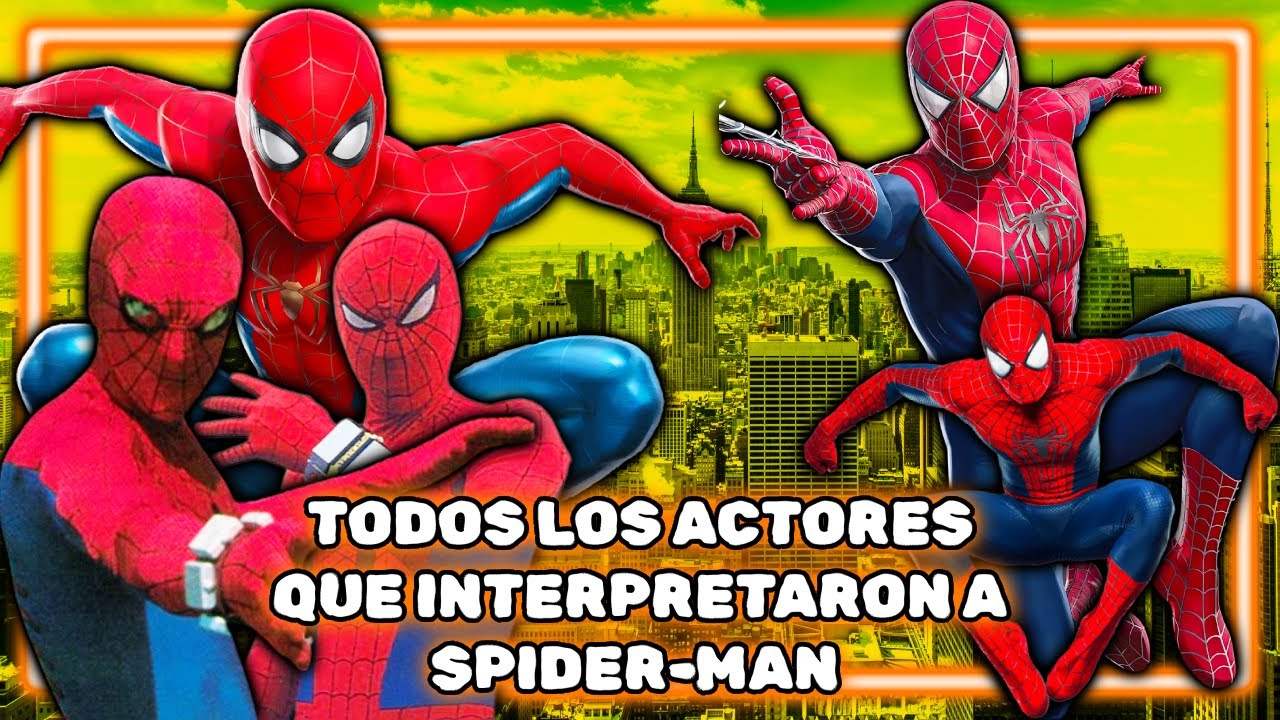 TODOS Los ACTORES Que INTERPRETARON A SPIDER-MAN