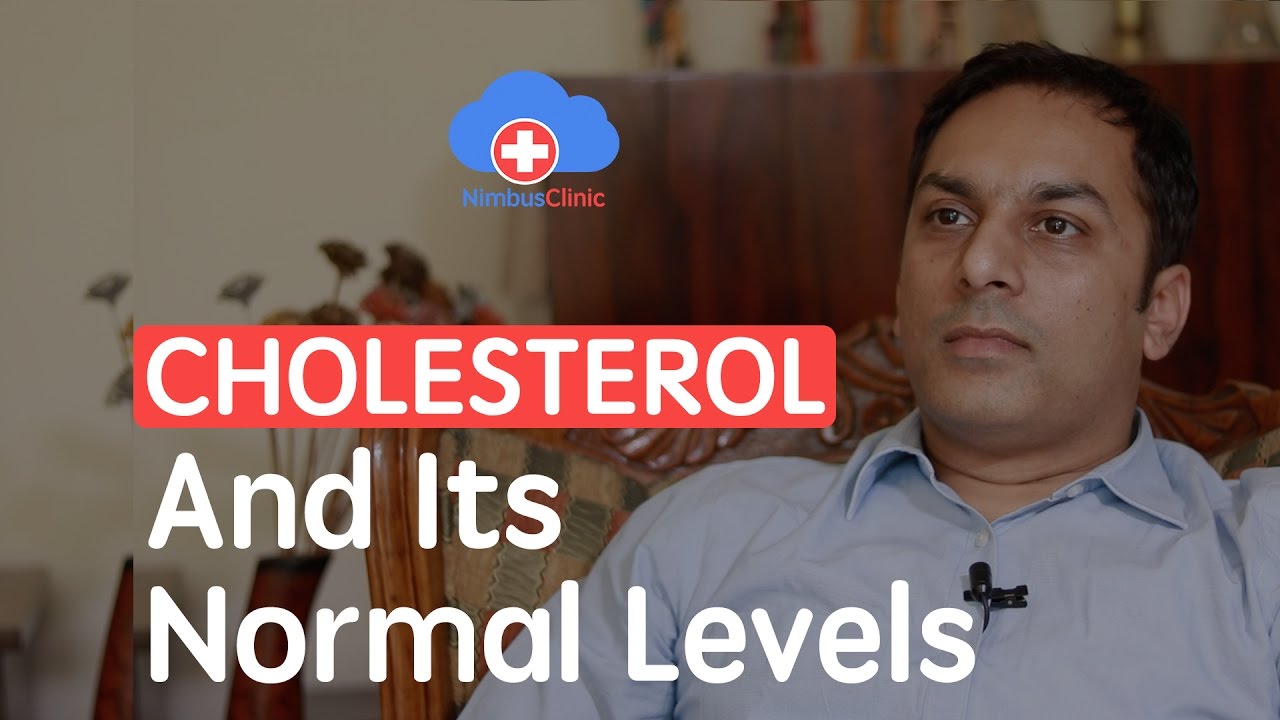 Dr. Sandeep Singh Physician, Gurgaon | Cholesterol and  its normal levels | NimbusClinic