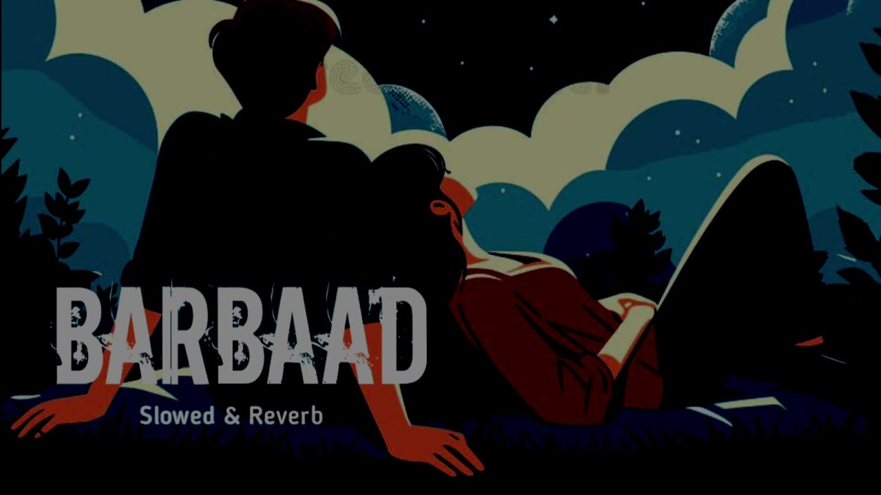 Barbaad (Slowed & Reverb) | Jubin Nautiyal | Saiyaara | Midnight lofi Beats 