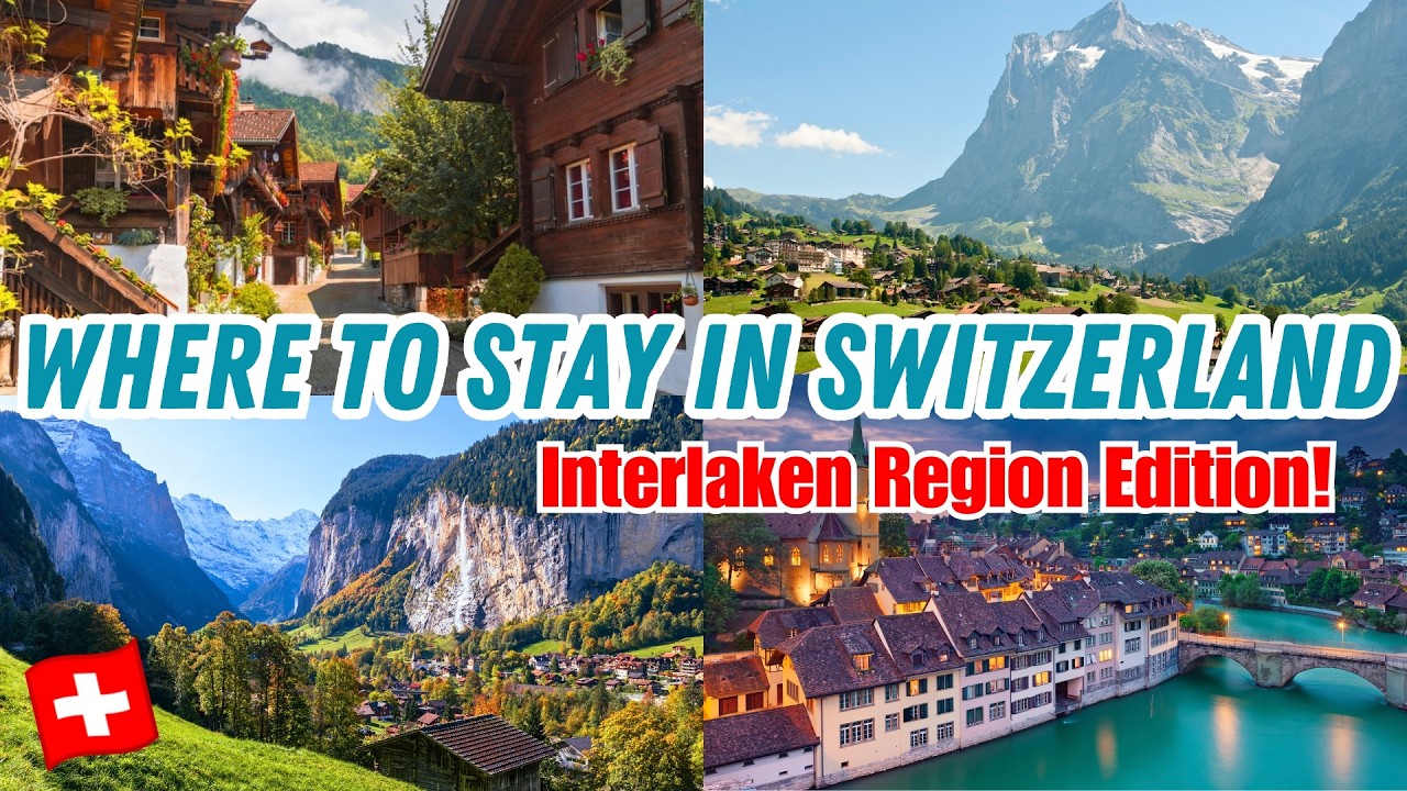 WHERE TO STAY IN THE SWISS ALPS | Best Places to stay in Switzerland’s Interlaken Region