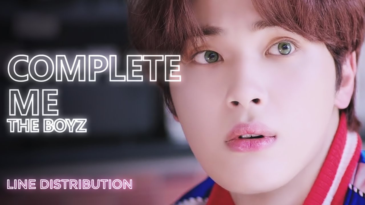 THE BOYZ - Complete Me (Line Distribution) | TheSeverus