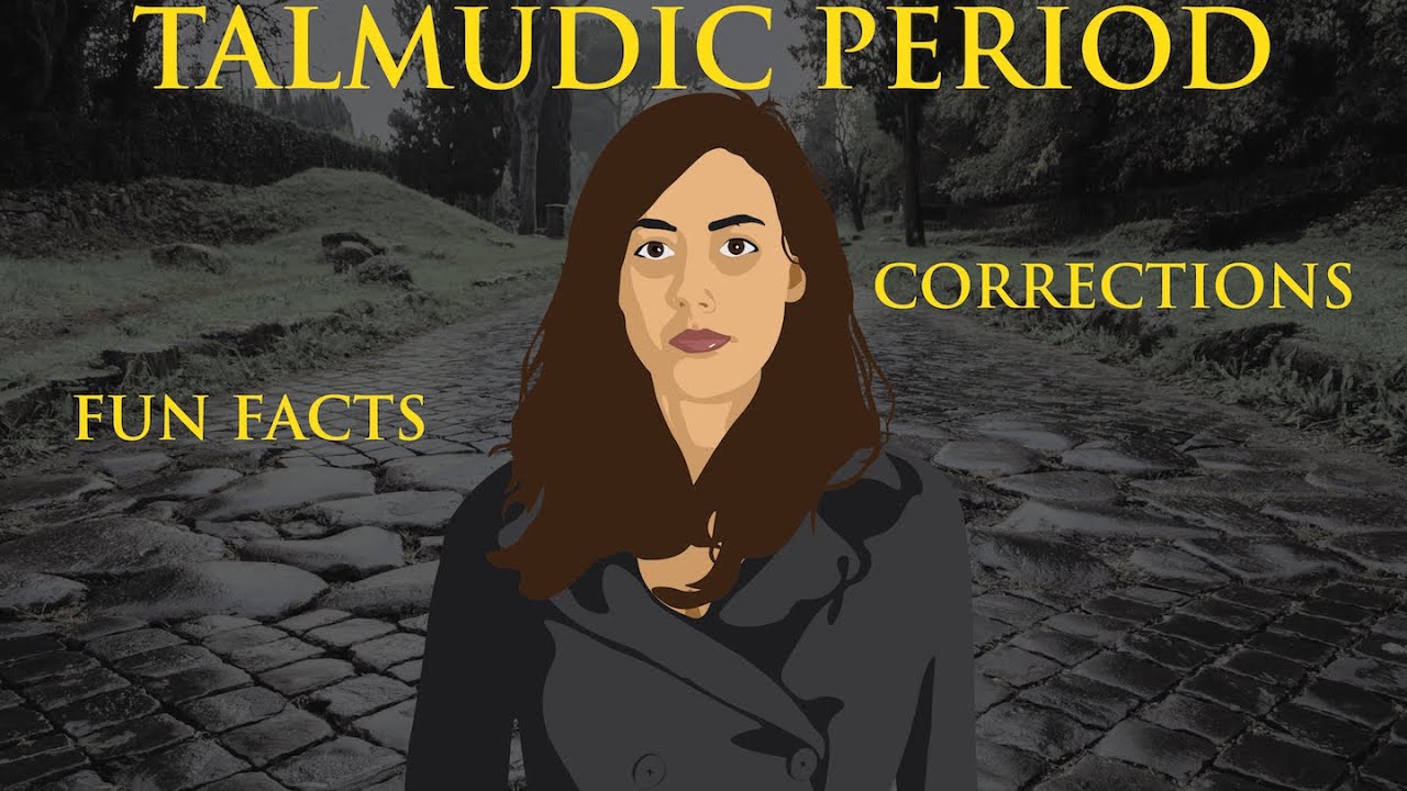 Roman/Talmudic Period: Corrections and Fun Facts