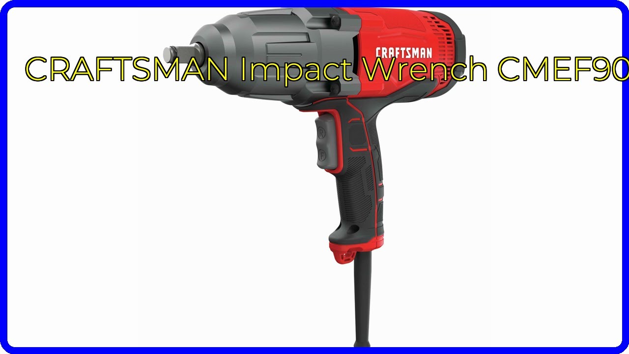 REVIEW (2026): CRAFTSMAN Impact Wrench CMEF901. ESSENTIAL details.