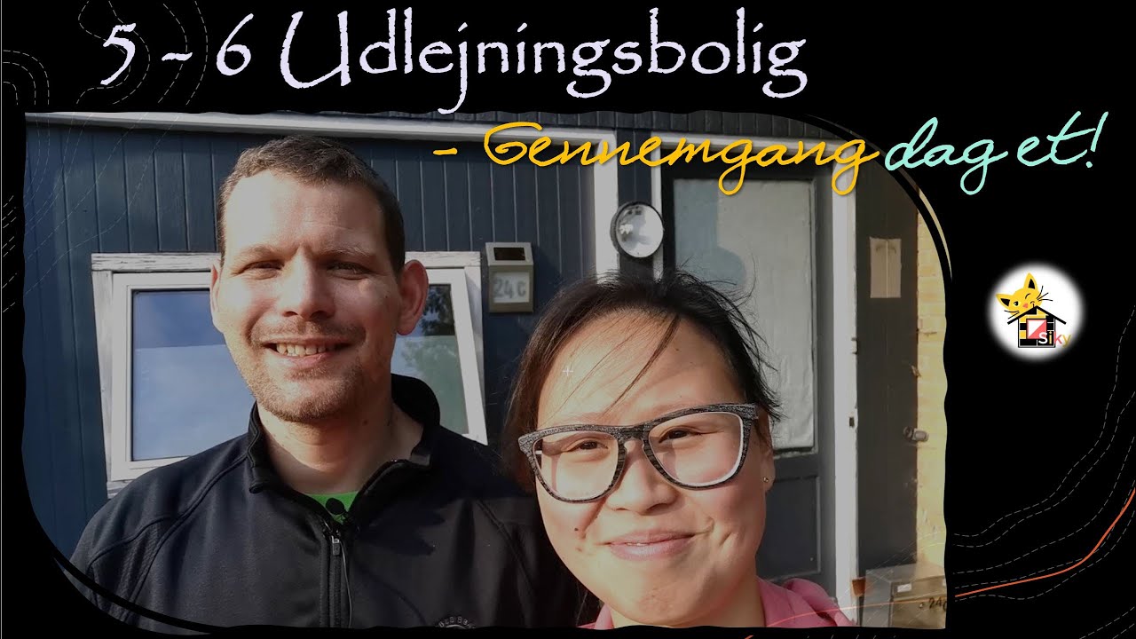 5 - 6 Udlejningsbolig - Gennemgang dag et!