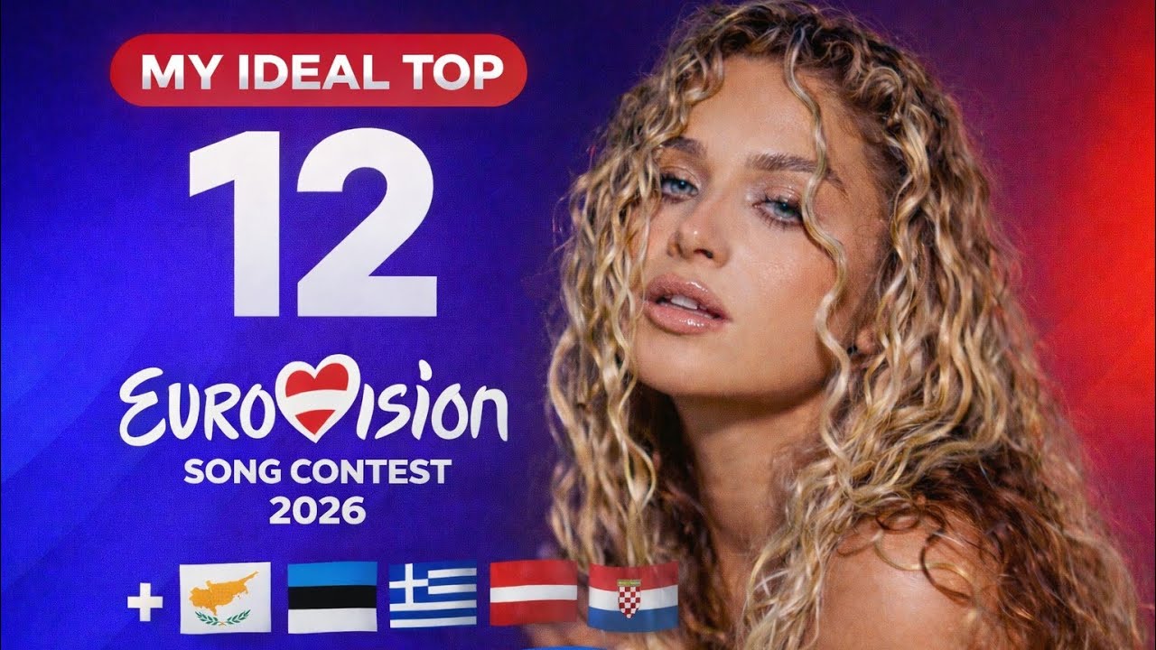 Eurovision 2026 🇦🇹 | My ideal top 12 | New: 🇺🇦🇩🇰🇭🇷🇱🇻🇬🇷🇪🇪🇨🇾