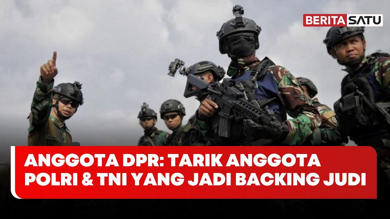 Anggota DPR: Tarik Semua Anggota Polri dan TNI yang Jadi Backing Judi | Beritasatu Utama