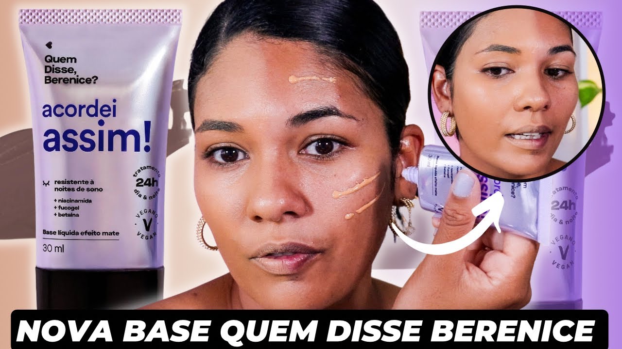NOVA BASE QUEM DISSE BERENICE ? Será que podemos dormir de maquiagem?