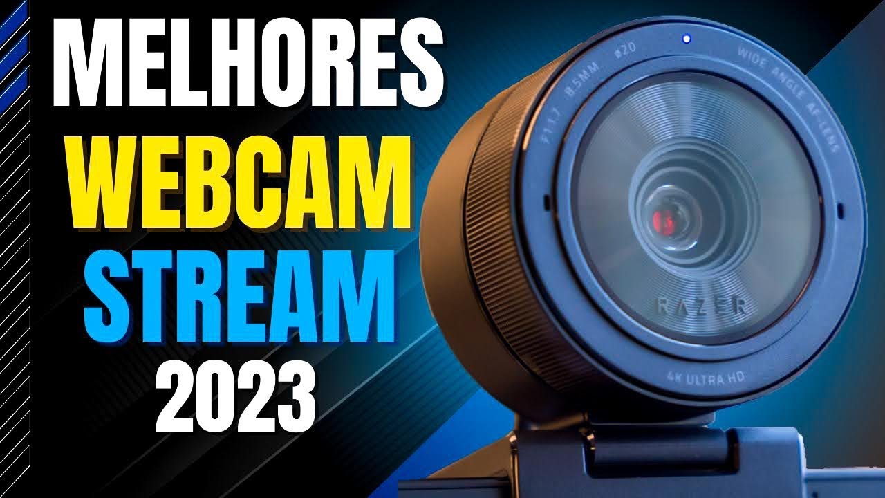 Melhores WebCam para Stream 2023