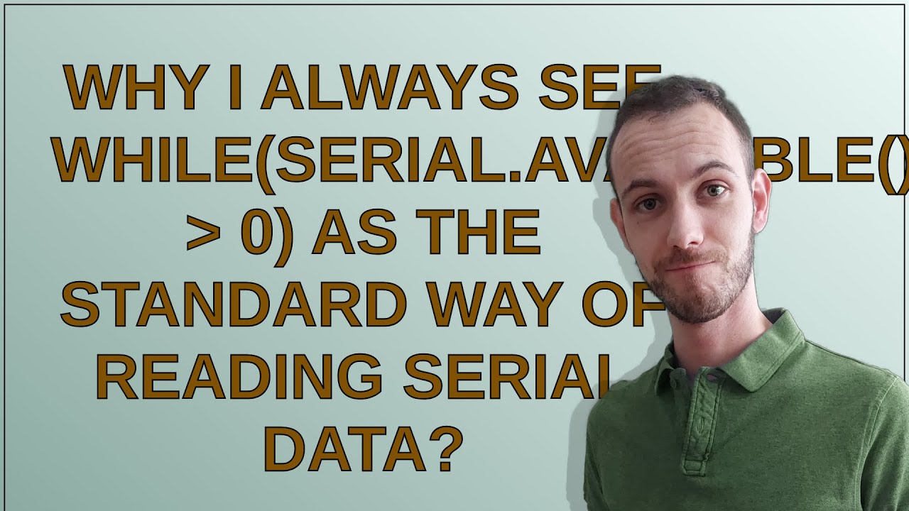 Arduino: Why I always see while(serial.available()  0) as the standard way of reading serial data?