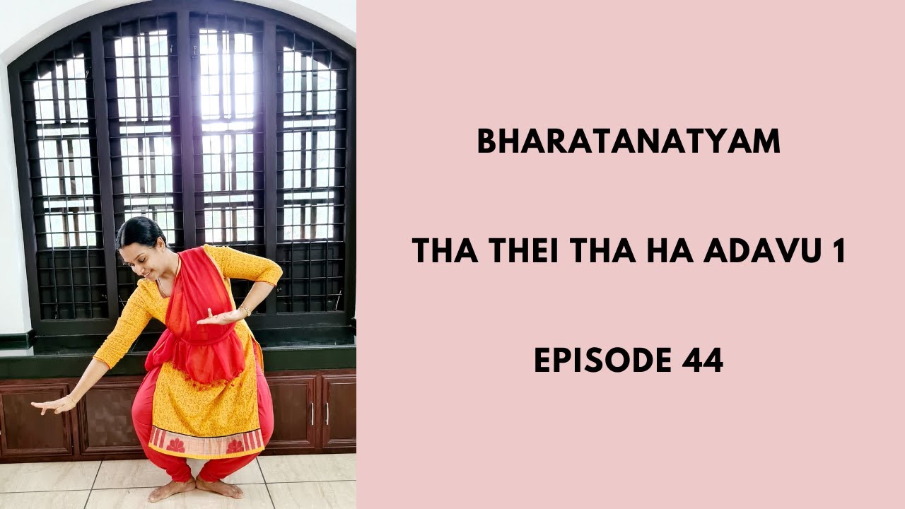 Bharatanatyam Basics: Tha Thai Tha Ha Adavu 1: Episode 44