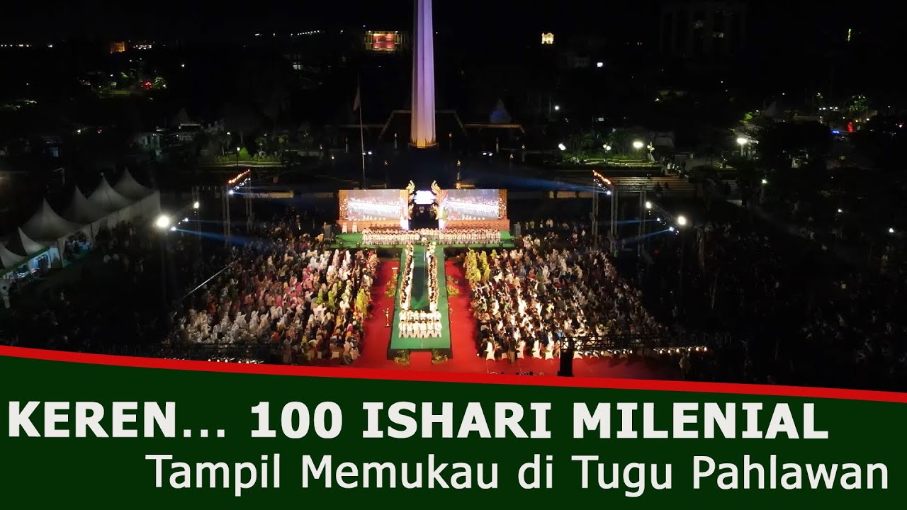 Keren, 100 Ishari Milenial Tampil  di Tugu Pahlawan (Kickoff 1 Abad NU)