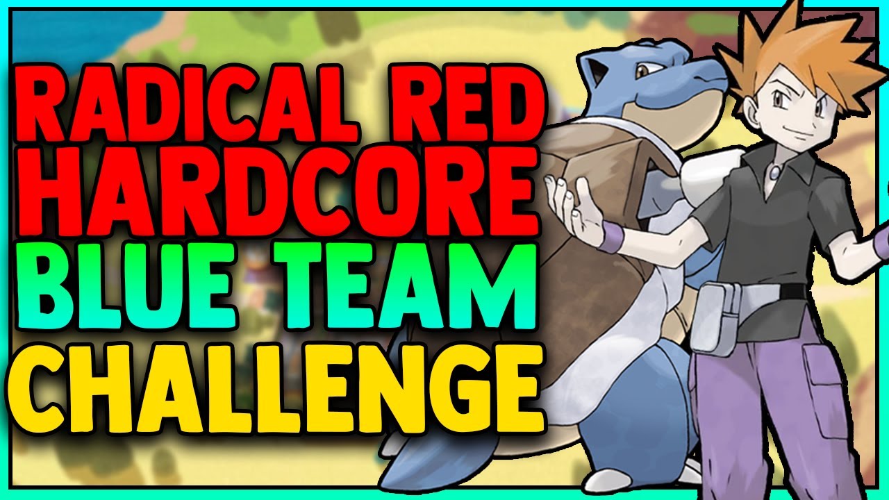 POKEMON RADICAL RED 4.1 HARDCORE MODE BUT I ONLY USE BLUE'S TEAM