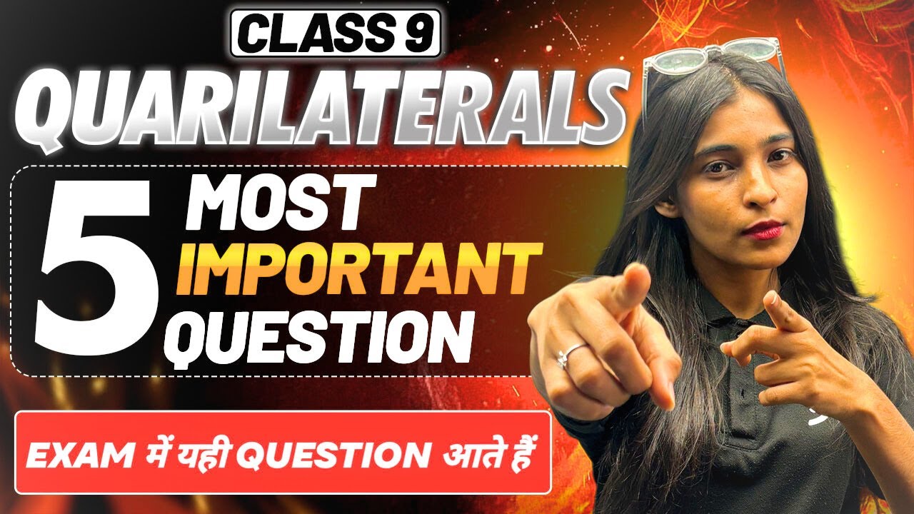 5 Most Important Questions of QUADRILATERALS🔥 || Class 9 || Geometry || Shikha Handa