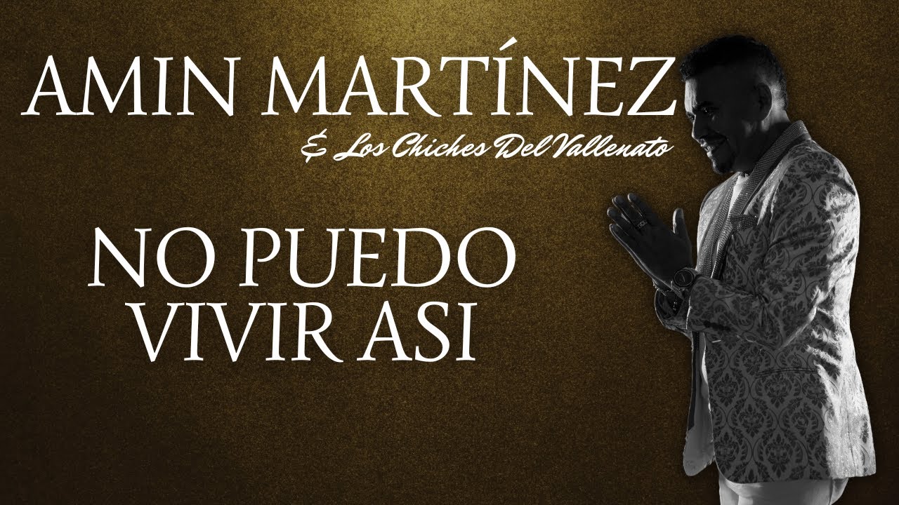 Amin Martinez & Los Chiches Vallenato - No Puedo Vivir Así (Video Audio Oficial)