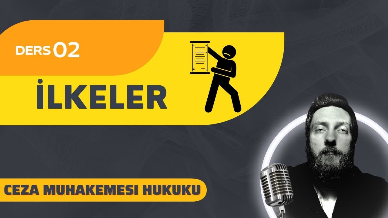 2) CEZA MUHAKEMESİ HUKUKU - CEZA MUHAKEMESİ İLKELERİ - 2023 / 2024 GÜNCEL