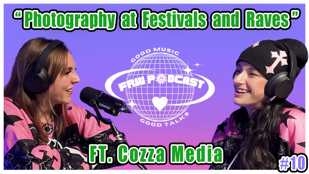 Being A Rave & Festival Photographer FRW Podcast   Ep 10   Cozza Media