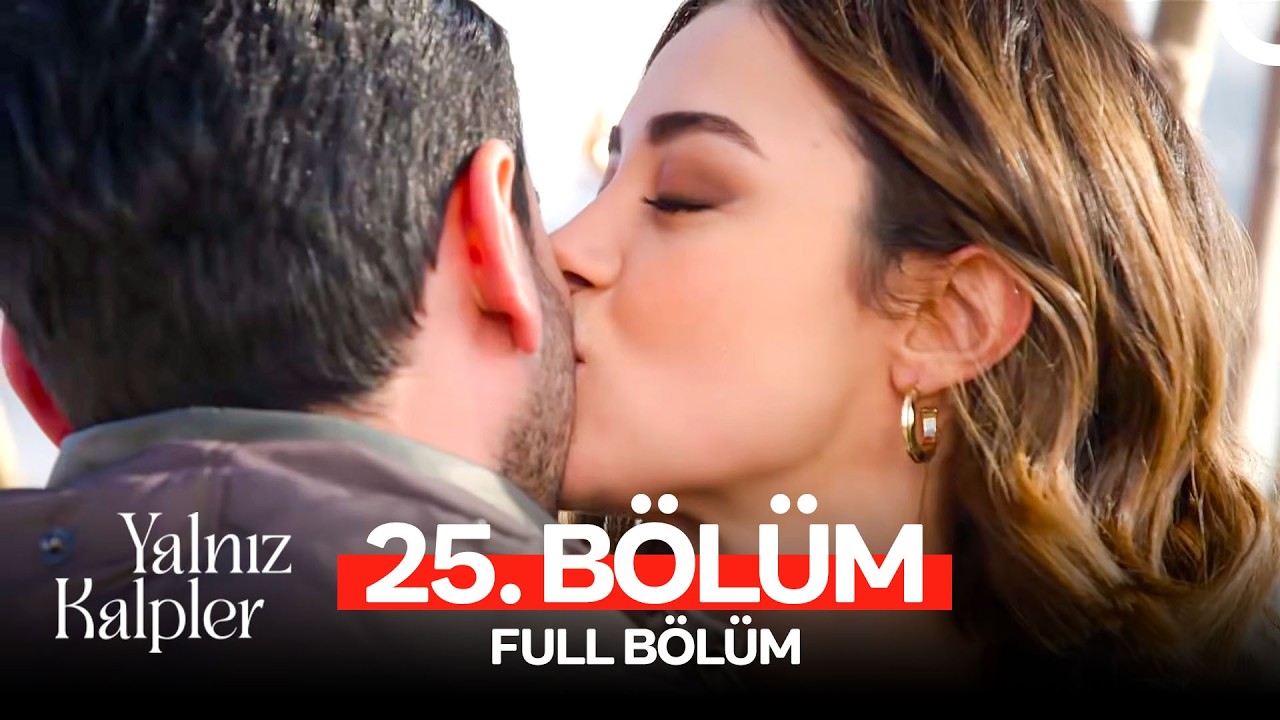 Yalnız Kalpler 25. Bölüm