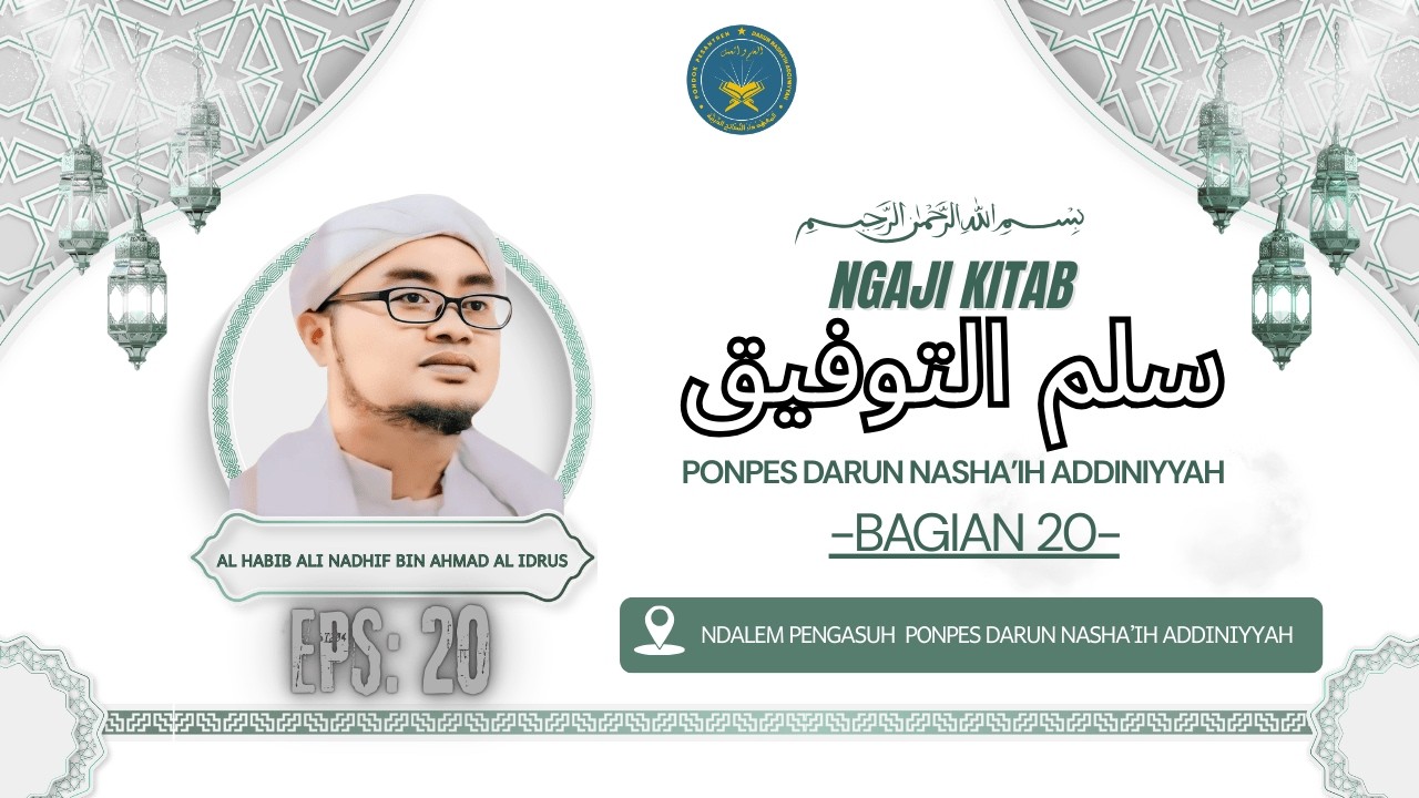 BAGIAN 20 [NGAJI KITAB SULAMU AT TAUFIQ PONPES DARUN NASHA'IH ADDINIYYAH]