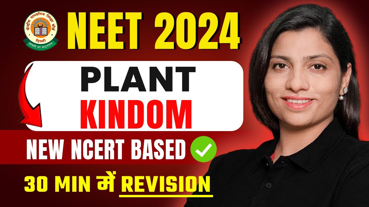 Plant Kindom in 30 Minutes | NEET 2024 Revision | New NCERT Based | Ritu Rattewal