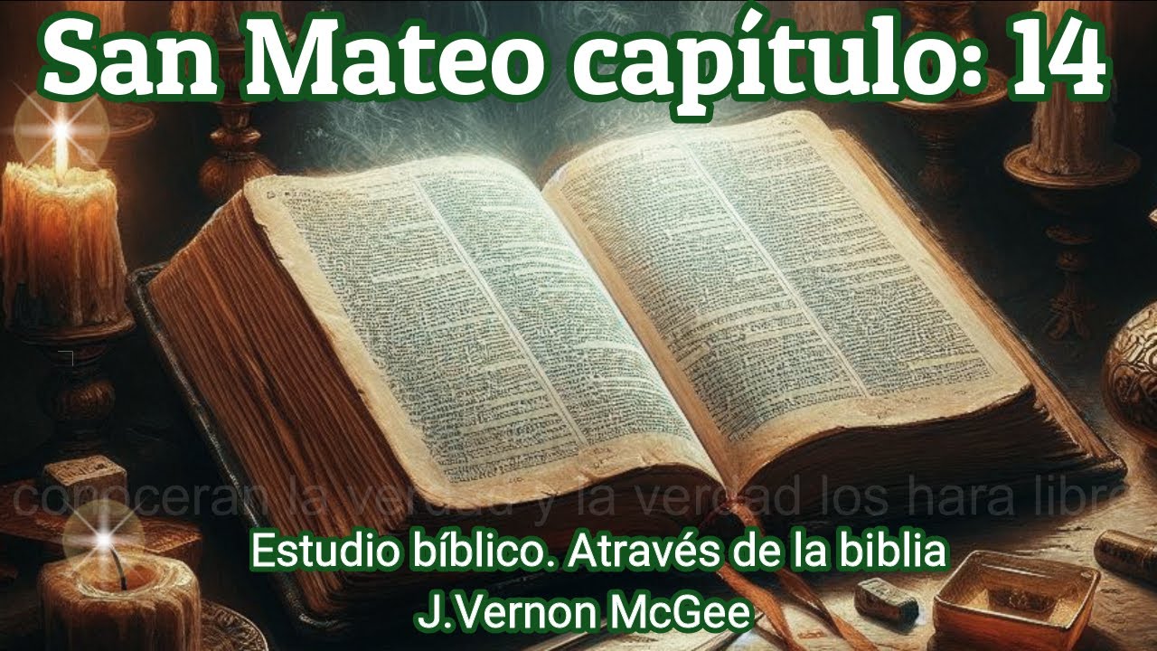 MATEO 14 -  a través de la biblia - audio biblia - estudio bíblico J. Vernon McGee
