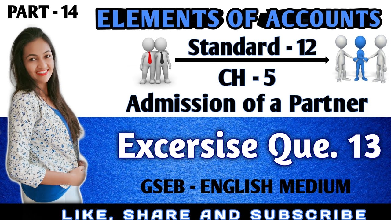 #Admission_of_Partner_class_12 | class 12 Account Ch 5 | GSEB | ENGLISH MEDIUM | Excersise que. 13