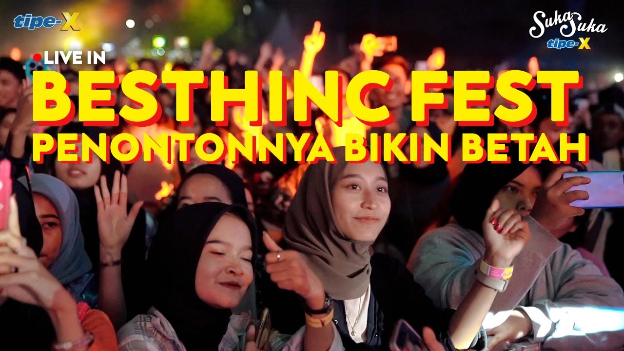 TIPE-X LIVE IN BESTHINC FEST!! PENONTON DAN PENGISI ACARANYA THE BEST!!