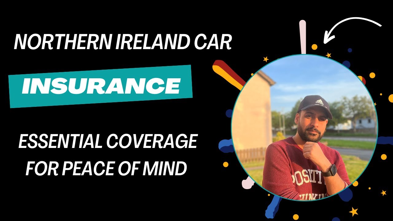 Northern Ireland Car Insurance: Essential Coverage for Peace of Mind #northernireland #carinsurance