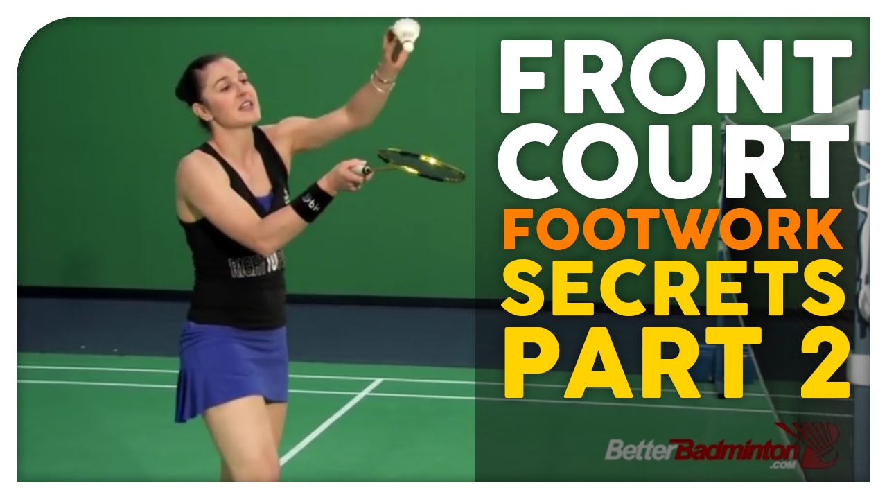 FREE Badminton Training - Front Court Footwork Secrets Video #2 - Better Badminton