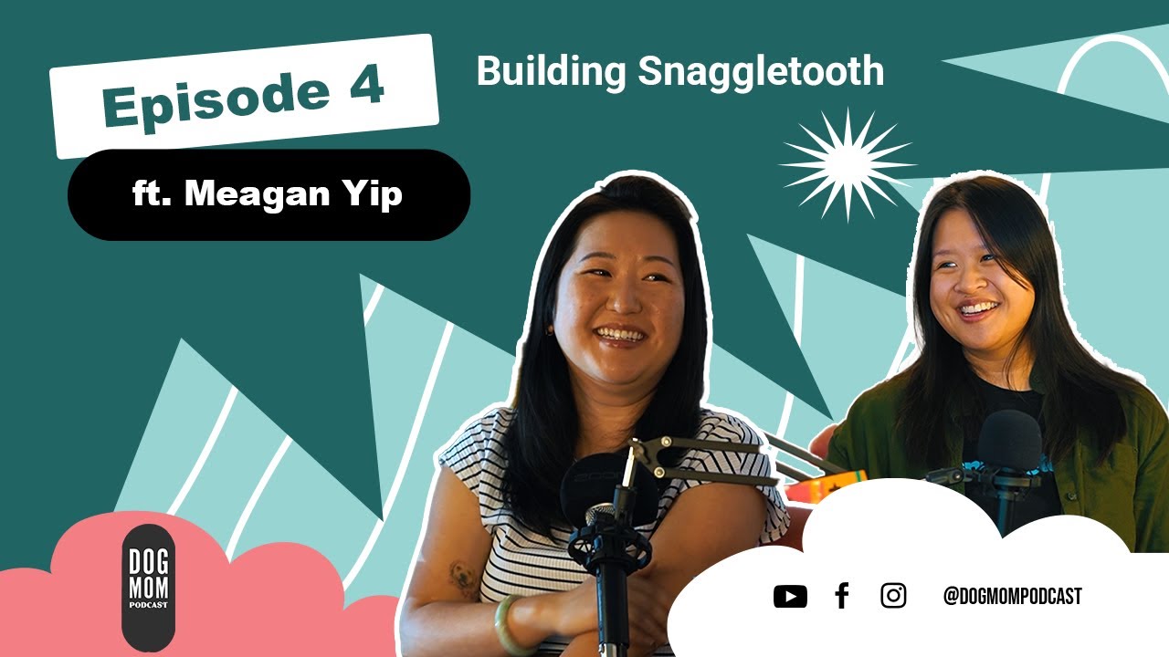 Building Snaggletooth ft. Meagan Yip || Dog Mom Podcast S2:E04