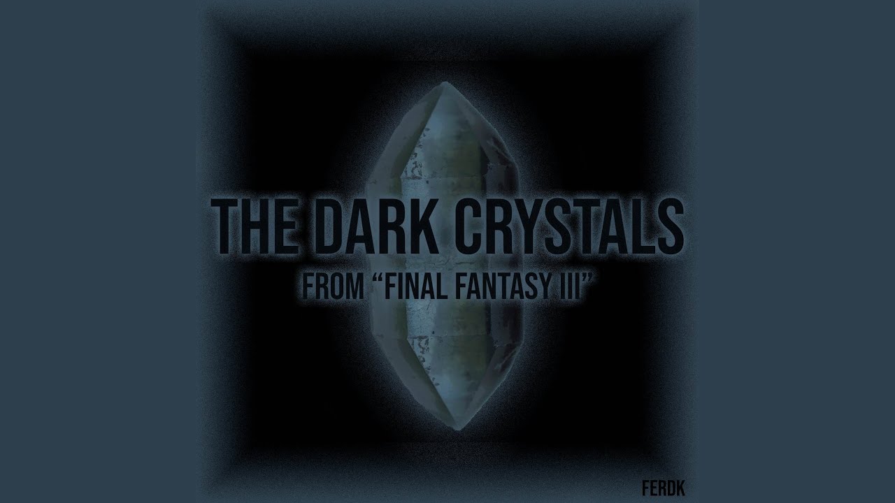 The Dark Crystals (From 