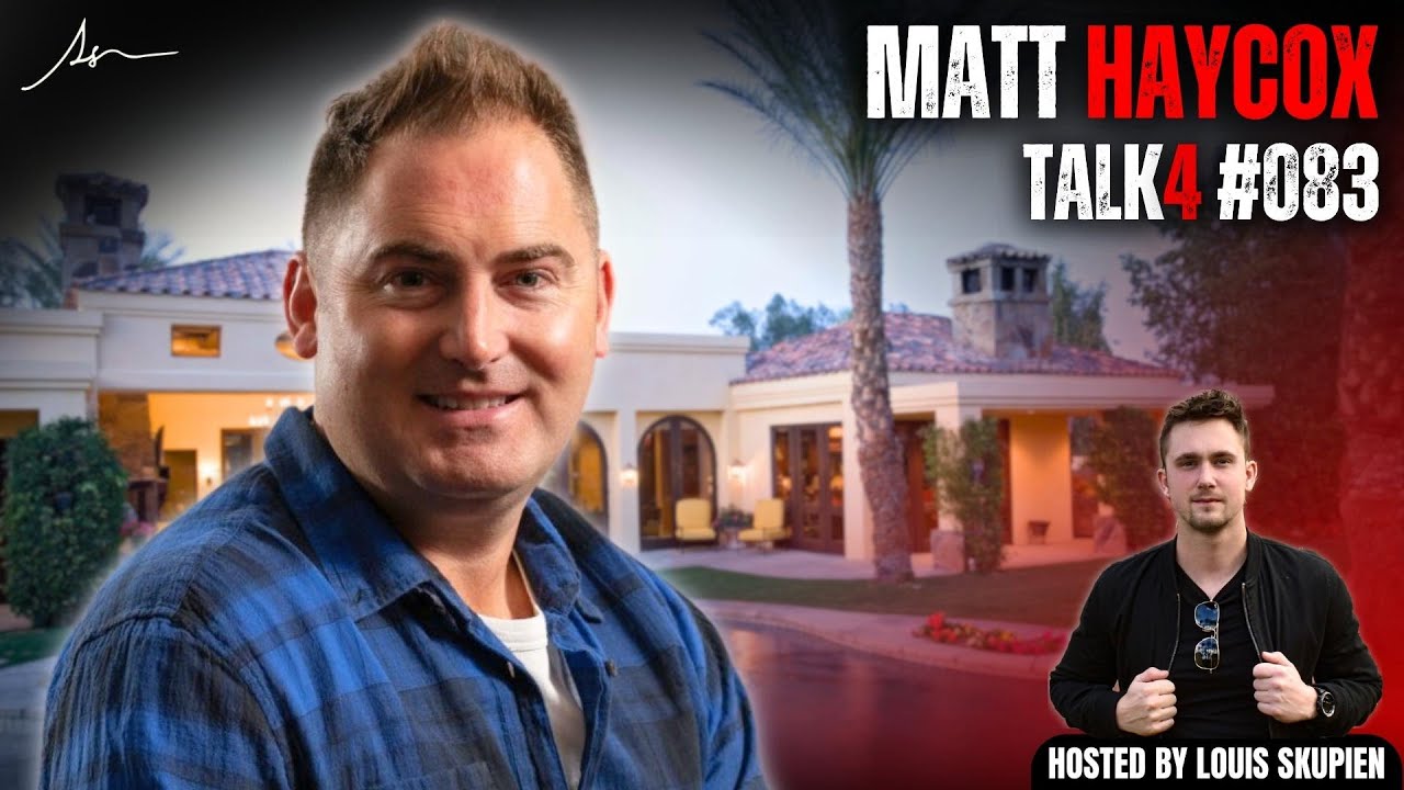 Matt Haycox | Serial Entrepreneur, Investor, Speaker | Talk4 EP #083 | louisskupien.com