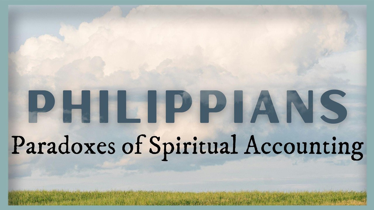 Philippians: Paradoxes of Spiritual Accounting