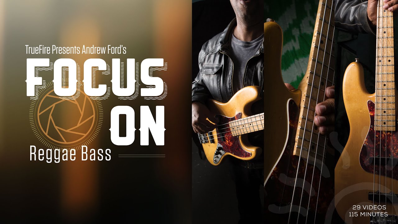 Focus On: Reggae Bass - Introduction - Andrew Ford