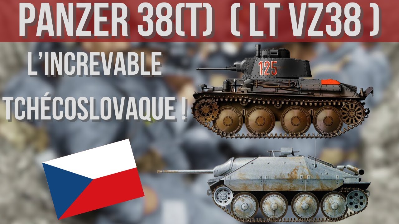 L'INCREVABLE CHAR TCHÉCOSLOVAQUE ! LE LT VZ38 ( PANZER 38(t) )
