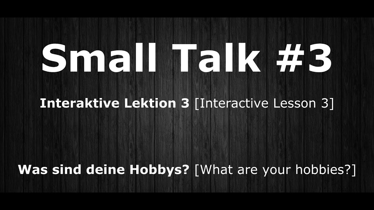 Deutsch Lernen | Interaktive Lektion 03 | Was sind deine Hobbys? | #SmallTalk | Learn German HD♫
